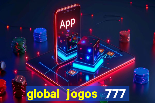 global jogos 777 paga mesmo